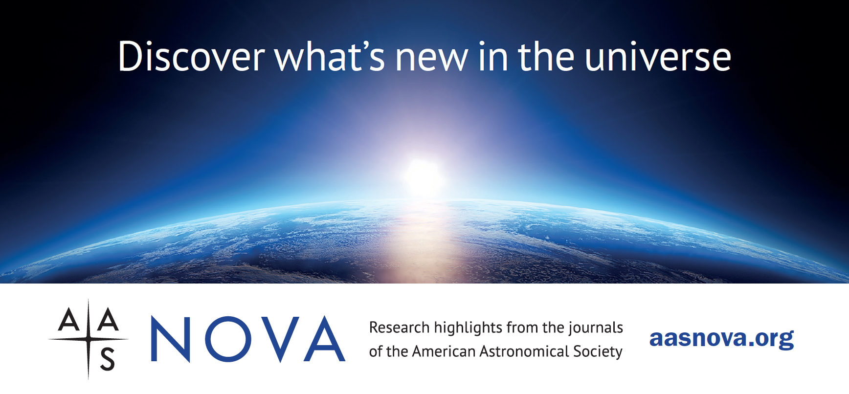 Image of the Sun rising behind the Earth's horizon with the text "Discover what's new in the universe", the AAS Nova logo, and "aasnova.org" superposed.